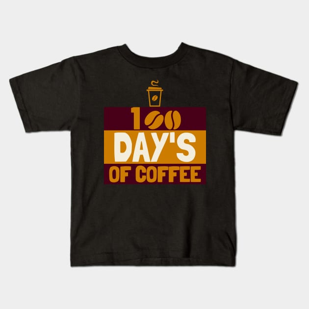 100 Days Of Coffee Kids T-Shirt by Hunter_c4 "Click here to uncover more designs"